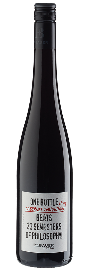 One bottle of my Cabernet Sauvignon beats 23 semesters of philosophy! trocken