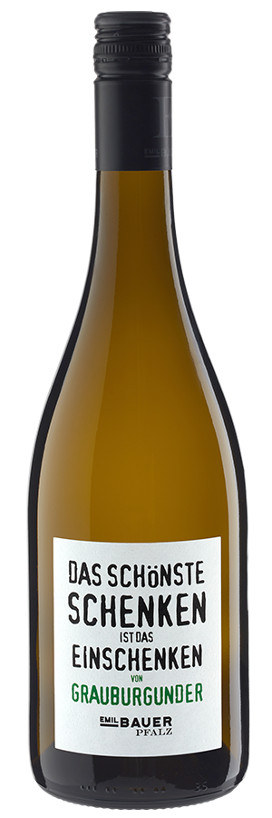 Das schönste Schenken ist das Einschenken von Grauburgunder trocken